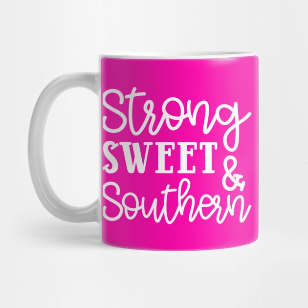 Strong Sweet & Southern by GlimmerDesigns